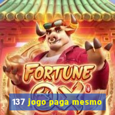 137 jogo paga mesmo