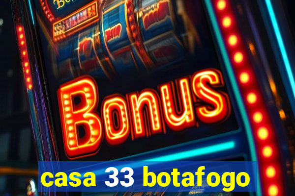 casa 33 botafogo