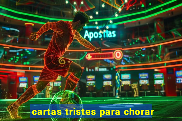 cartas tristes para chorar