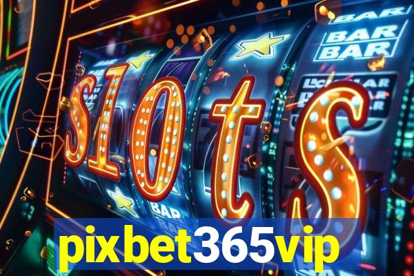 pixbet365vip
