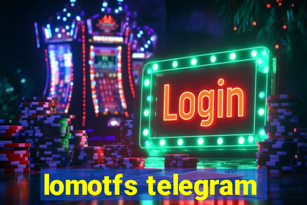 lomotfs telegram