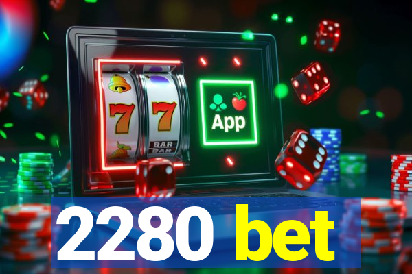 2280 bet