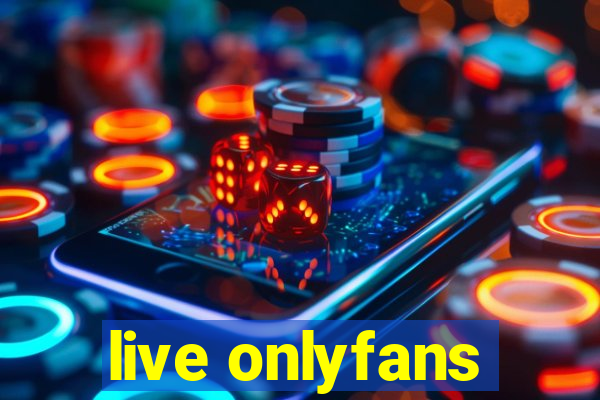 live onlyfans