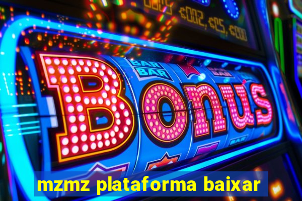 mzmz plataforma baixar