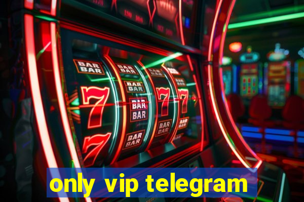 only vip telegram