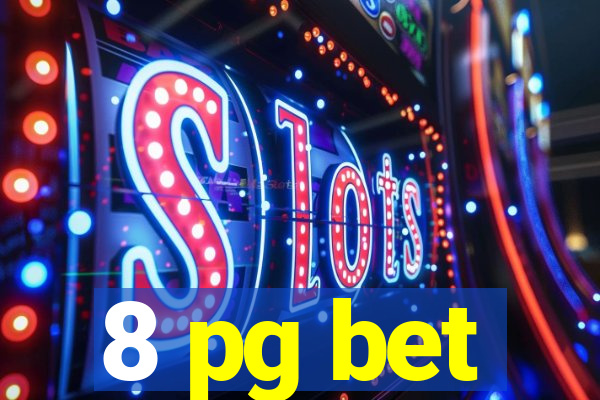 8 pg bet