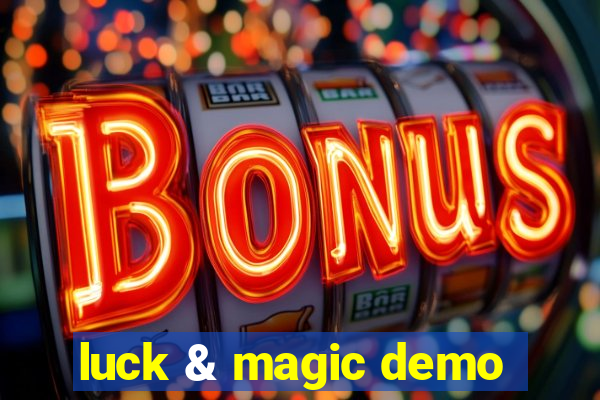 luck & magic demo