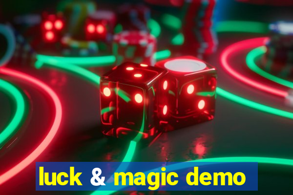 luck & magic demo