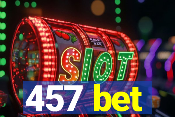 457 bet