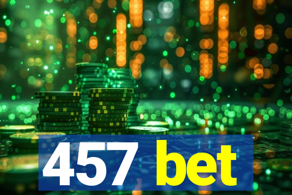 457 bet