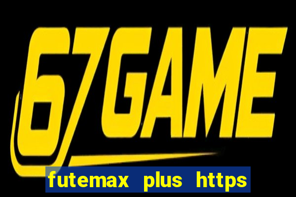 futemax plus https futemax plus