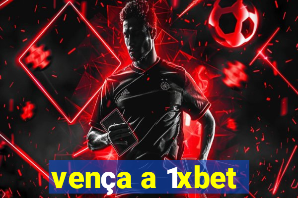 vença a 1xbet