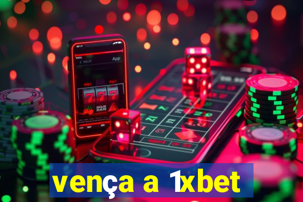 vença a 1xbet