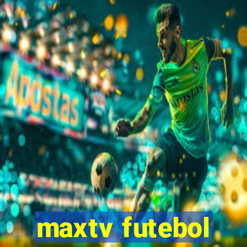 maxtv futebol