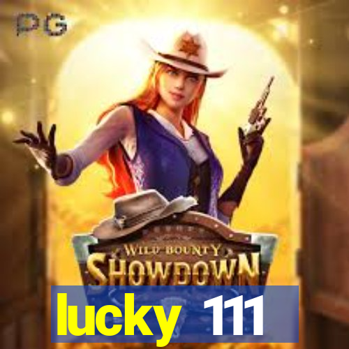 lucky 111