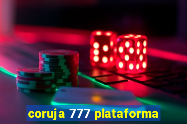 coruja 777 plataforma