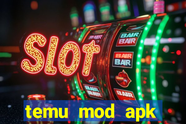 temu mod apk unlimited money