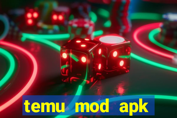 temu mod apk unlimited money