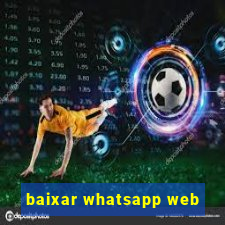 baixar whatsapp web