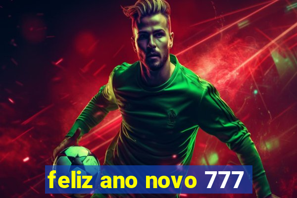 feliz ano novo 777