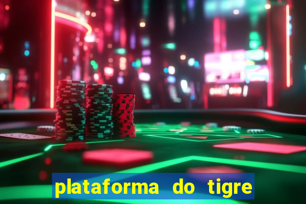 plataforma do tigre que paga no cadastro