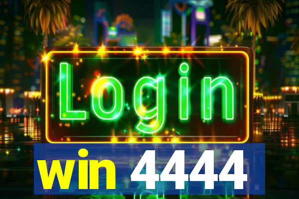 win 4444