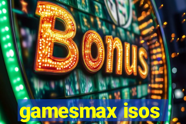 gamesmax isos