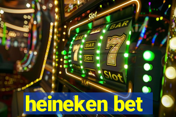 heineken bet