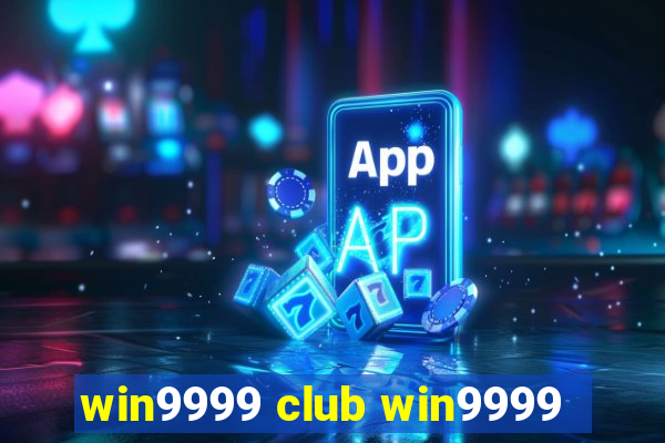 win9999 club win9999