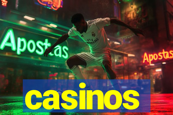 casinos