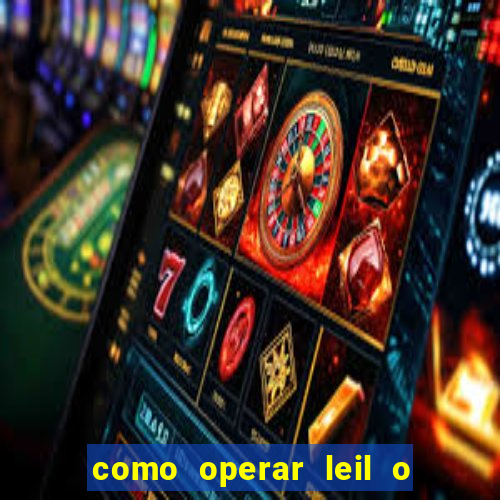 como operar leil o de abertura mini indice