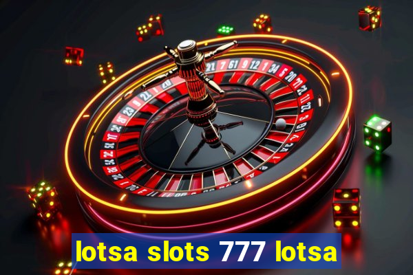 lotsa slots 777 lotsa