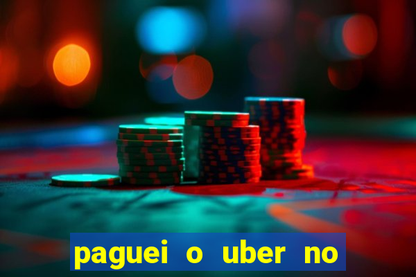 paguei o uber no pix e nao encontrou motorista