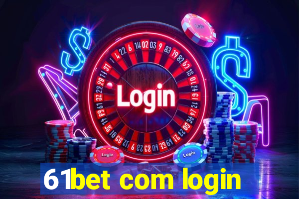 61bet com login