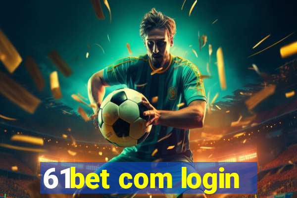 61bet com login