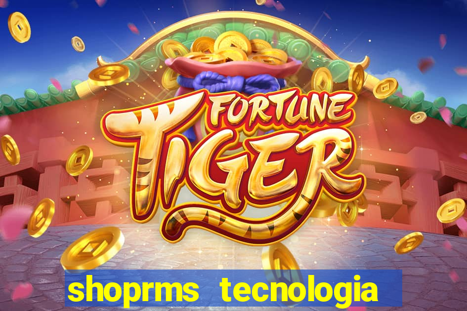 shoprms tecnologia e serviços ltda jogos