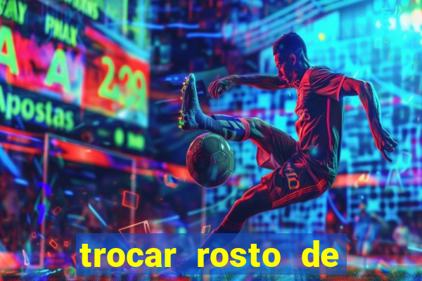 trocar rosto de video online