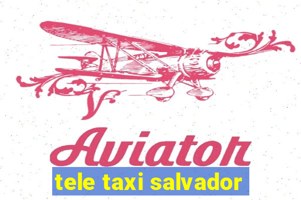 tele taxi salvador