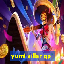 yumi villar gp