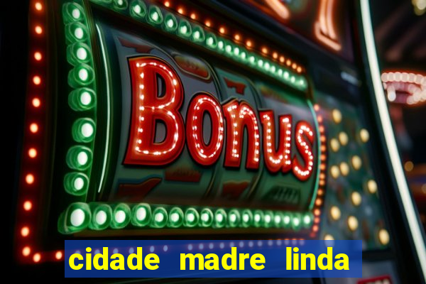 cidade madre linda estados unidos