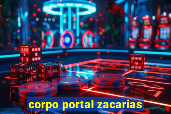 corpo portal zacarias