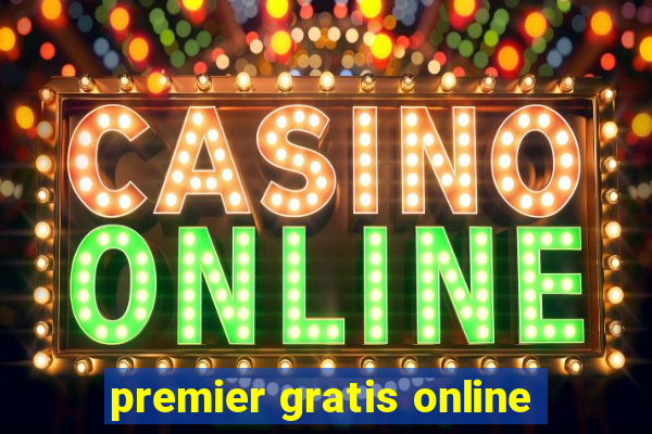 premier gratis online