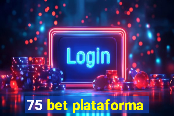 75 bet plataforma