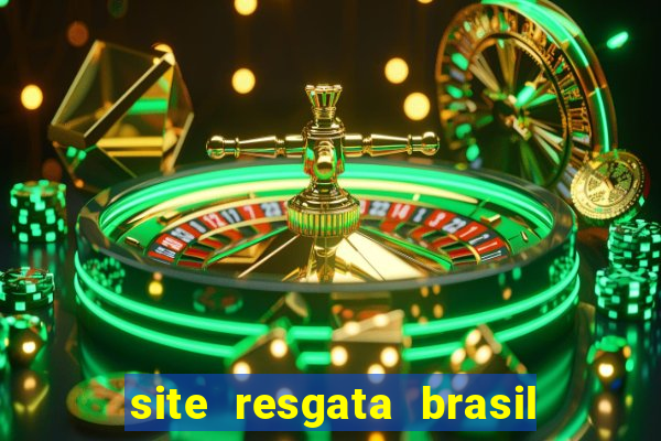 site resgata brasil é confiável