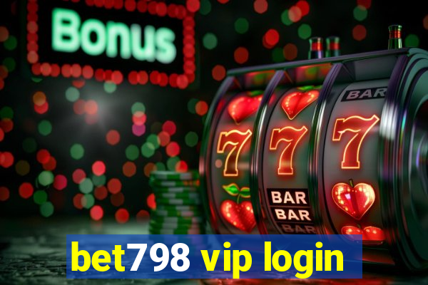 bet798 vip login