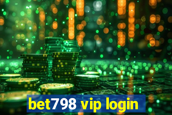 bet798 vip login