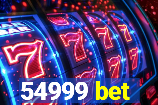 54999 bet