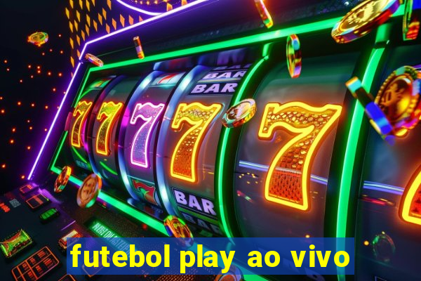 futebol play ao vivo