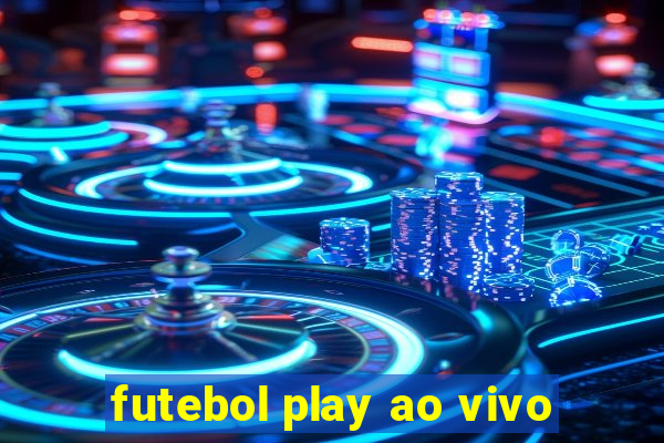 futebol play ao vivo