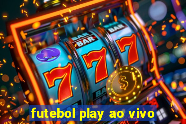 futebol play ao vivo